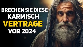 Du musst dich jetzt von diesen karmischen Verträgen lösen. Tu es vor 2024. | Zen-Weisheit