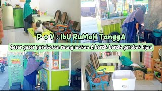 Pov iBu RuMah tAnggA GESER GESER RUANG MAKAN LANZUT BERSIH BERSIH GEROBAK HIJAU