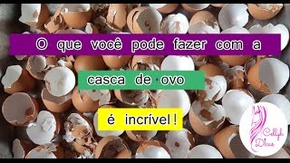 O Que Você Pode Fazer com a Casca de Ovo é Incrível! #Parte 1