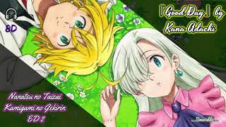 Kana Adachi - 「Good Day」 Nanatsu no Taizai  S3 ED 2 [8D USE HEADPHONES] 🎧