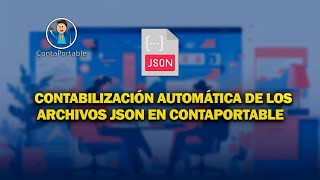 Contabilización automática de los archivos JSON en Contaportable