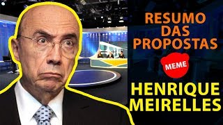 Henrique Meirelles - Resumo das propostas - MEME