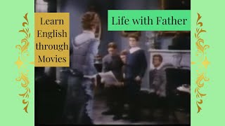 Learn English through Movies - Life with Father