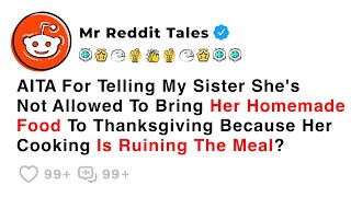 AITA For Telling My Sister She's Not Allowed To Bring Her Homemade Food... - Reddit Stories