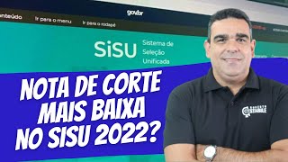 NOTA DE CORTE  MAIS BAIXA PARA O SISU 2022? ENTENDA COMO A ESTRUTURA DAS NOTAS E CONCORRÊNCIA!!!