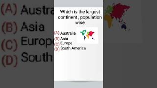 Which is the largest continent population wise #gk #map