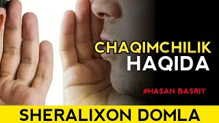 CHAQIMCHILIK HAQIDA // HASAN BASRIY // #SHERALIXON_DOMLA