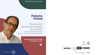 “10 anos sem Bartolomeu Campos de Queirós”, com o grupo de pesquisa Leitura, Literatura e Saúde.