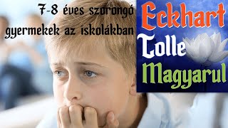 Eckhart Tolle Magyarul - Szorongó gyerekek az iskolákban - Kim Eng