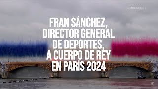 Fran Sánchez, director general de Deportes, se pega una semana a cuerpo de rey en París 2024