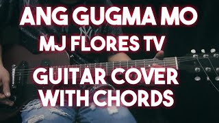 ANG GUGMA MO MJ FLORES GUITAR COVER WITH CHORDS