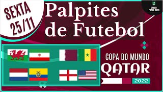 PALPITES DE APOSTAS DE FUTEBOL PARA O DIA 25/11/2022 (SEXTA)!!! CONFIRA AGORA MESMO!