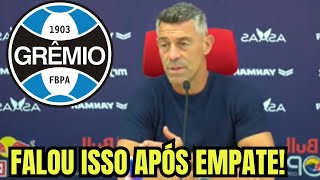 TÁ MALUCO! OLHA O QUE TÉCNICO DO BRAGANTINO FALOU APÓS EMPATE COM O GRÊMIO!