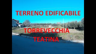 TORREVECCHIA TEATINA - TERRENO EDIFICABILE DI CA. 750 MQ - ZONA TORREMONTANARA