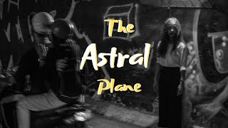 The Astral Plane Part 6-A