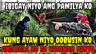 IBIGAY NIYO ANG PAMILYA KO KUNG AYAW NIYO OOBUSIN KO ANG BALA SA KATAWAN NINYO😡😡😡