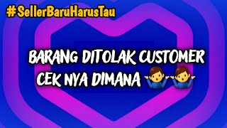 Barang Ditolak Customer Cek Nya Dimana ??