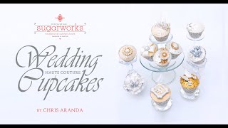 Haute Couture Wedding Cupcakes by Chris Aranda