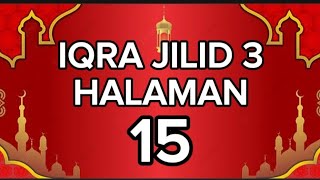 CARA BELAJAR MENGAJI SANGAT CEPAT MUDAH DAN MERDU BAGI PEMULA | belajar iqra jilid 3 halaman 15