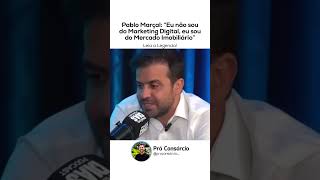 Pablo Marçal não é do Marketing Digital, mas do Mercado Imobiliário