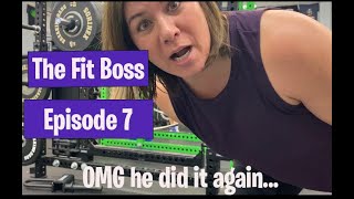 The Fit Boss (Episode 7)