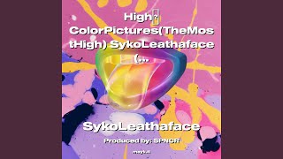 HighColorPictures (TheMostHigh) SykoLeathaface (R & B) #New #Major #SongWrite #GhostWriter #Dope