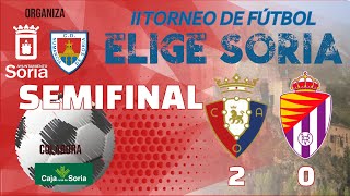 II Torneo EligeSoria Benjamín SEMIFINAL. C.A. Osasuna | 2 - 0 | Real Valladolid