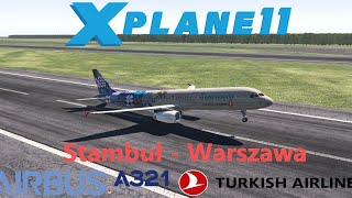 XPLANE11 - TCA Quadrant Airbus Edition - A321 TOLISS - 🌍STAMBUŁ - WARSZAWA