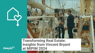 Transforming Real Estate  -  Insights from Vincent Bryant at MIPIM 2024