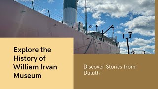 Exploring the Historic William Irvin Museum in Duluth, Minnesota | A Must-See Tour!