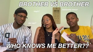 WHO KNOWS ME BETTER? *brother vs brother*