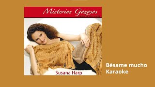 04 Bésame mucho Karaoke - Susana Harp, Misterios Gozosos