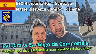 #28 - Nasze pierwsze Camino - szlak portugalski -  dzień 6 - Katedra Santiago de Compostela