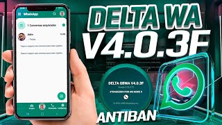 SAIU! NOVO WHATSAPP DELTA V4.0.3F SUPER ATUALIZADO 2022 COM NOVAS FUNÇÕES ANTIBAN