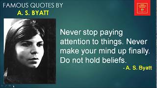 Famous Quotes By A S Byatt || English novelist || Poet || Booker Prize winner in 2008 ||