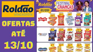 ROLDÃO ATACADISTA OFERTAS ATÉ 13/10/2024 FOLHETO FESTIVAL DAS CRIANÇAS