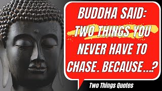 Mind-Blowing TWO THINGS Quotes That Will Unlock Your True Potential | Buddha Quotes!