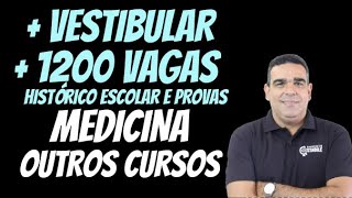 VESTIBULAR PARA MEDICINA E VÁRIOS OUTROS CURSOS!!!! + 1300 VAGAS  COM PROVAS E HISTÓRICO ESCOLAR!!!