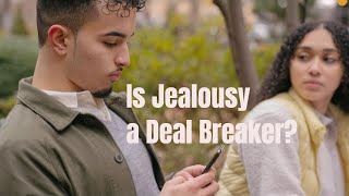 Is Jealousy Becoming a Dealbreaker in Your Relationship?