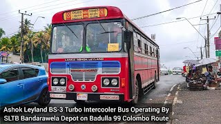 Badulla 99 Colombo Normal Fare Bus Operating By SLTB Bandarawela Depot Using Ashok Leyland BS-3 Bus