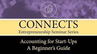 CONNECTS: Accounting for Start-Ups - A Beginner's Guide