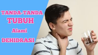 TANDA TUBUH ALAMI DEHIDRASI || TIPS SEHAT