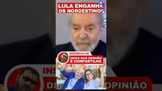 ✂️Lula enganou o POVO🤥#lula #nordestinos #paraiba #shortsvideo #videoshorts