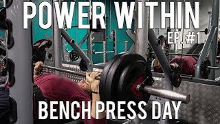 Power Within Ep. #1: Bench Press Day