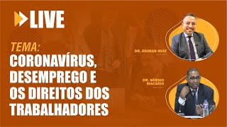 Coronavírus, desemprego e os direitos dos trabalhadores.