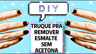 DIY - Como tirar esmalte SEM ACETONA | Truque Rápido e Fácil