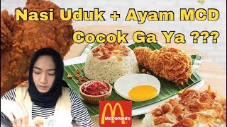 Nasi Uduk di MCD? Cocok Ga Ya?