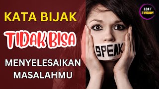 Kata Bijak Tidak Dapat Menyelesaikan Masalah Hidupmu. Lakukanlah Hal Ini | Cerita Kebijaksanaan