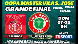 GRANDE FINAL | AMÉRICA X JUC RETRÔ | VILA SÃO JOSÉ | AO VIVO TB SPORT