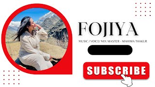 Fojiya | latest Himachali song | Mahima Thakur | Mahisic Records #mahimathakur #himachali #trending